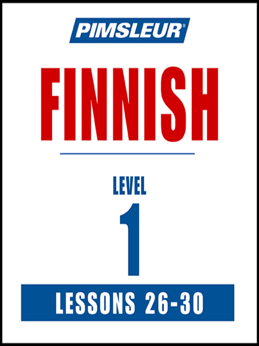 Title details for Pimsleur Finnish Level 1 Lessons 26-30 by Pimsleur - Available